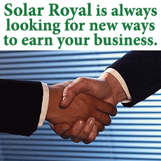 Solar Royal is always looking for new ways to earn your business, contact us today for more info on our solar attic fans . solar exhaust fans . and solar ventilation fans .